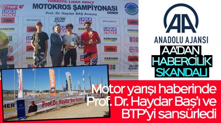 <BTP’den AA’ya Tepki...
Motor yarışı haberinde Prof. Dr. Haydar Baş’ı ve BTP’yi sansürledi